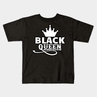 Black queen the most important piece in the game Kids T-Shirt